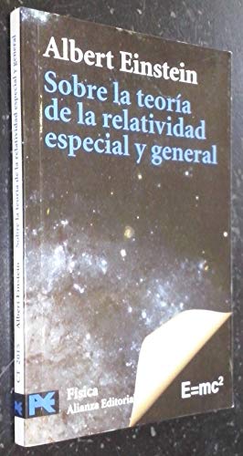 Sobre la teoria de la relatividad especial y general (COLECCION FISICA) (Ciencia Y Tecnica / Science and Technology) (Spanish Edition) (9788420639185) by Einstein; Albert