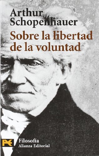 Sobre la libertad de la voluntad (El Libro De Bolsillo / The Pocket Book) (Spanish Edition) (9788420639222) by Schopenhauer, Arthur