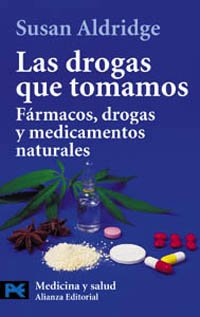 Imagen de archivo de Las drogas que tomamos : frmacos, drogas y medicamentos naturales (El Libro De Bolsillo - Ciencias, Band 2701) a la venta por medimops