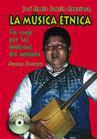 Imagen de archivo de La msica tnica: Un viaje por las msicas del mundo (Spanish Edition) a la venta por PAPER CAVALIER US