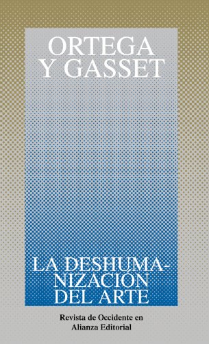 Imagen de archivo de La deshumanizaci?n del arte y otros ensayos de est?tica (Obras De Jose Ortega Y Gasset/ Works of Jose Ortega y Gasset) (Spanish Edition) a la venta por Books of the Smoky Mountains