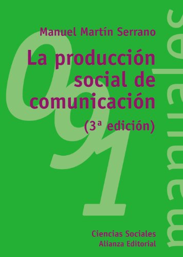 9788420641928: La produccin social de comunicacin (El libro universitario - Manuales)