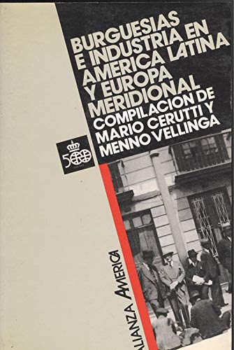 Beispielbild fr Burguesias e industria en America Latina y Europa meridional. zum Verkauf von La Librera, Iberoamerikan. Buchhandlung