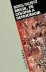 Brasil, de colonia a democracia / Brazil, from colony to democracy (Alianza America) (Spanish Edition) (9788420642369) by Fausto, Boris