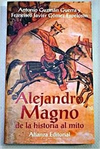 9788420642567: Alejandro Magno: De La Historia Al Mito
