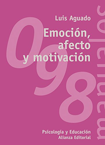 Emocion, afecto y motivacion / Emotion, Affect and Motivation: Un Enfoque De Procesos (El Libro Universitario) (Spanish Edition) - Luis Aguado