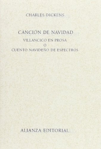 Canción de Navidad. Villancico en Prosa O Cuento Navideño de Espectros - Dickens, Charles (Charles John Huffam Dickens)