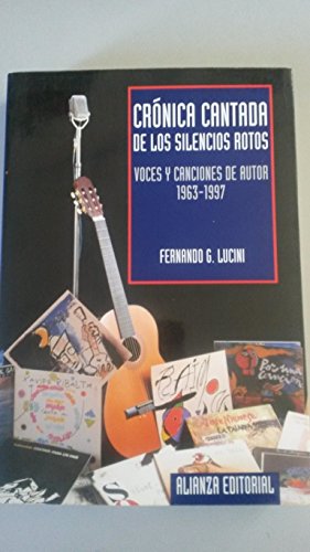 Stock image for Cronica cantada de los silencios rotos/ Told Chronicles of the Broken Silence: Voces Y Canciones De Autor 1963-1997 for sale by medimops