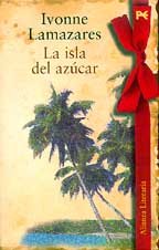 Stock image for La isla del azcar (Alianza Literaria) Lamazares, Ivonne for sale by VANLIBER