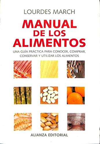 Stock image for Manual de los alimentos : una gua prctica para conocer, comprar, conservar y utilizar los alimentos for sale by Librera Prez Galds