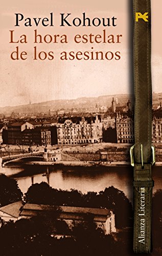 La hora estelar de los asesinos (Alianza Literaria) (Spanish Edition) (9788420644721) by Kohout, Pavel
