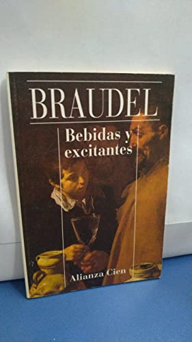 Bebidas y Excitantes (Alianza Cien) (Spanish Edition) (9788420646244) by Fernand Braudel