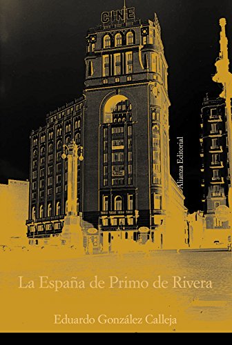 Imagen de archivo de LA ESPAA DE PRIMO DE RIVERA LA MODERNIZACIN AUTORITARIA, 1923-1930 a la venta por Zilis Select Books