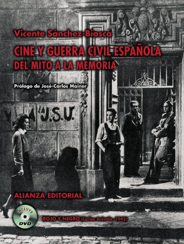 Cine y guerra civil española. Del mito a la memoria. Prólogo de José-Carlos Mainer. (+DVD).