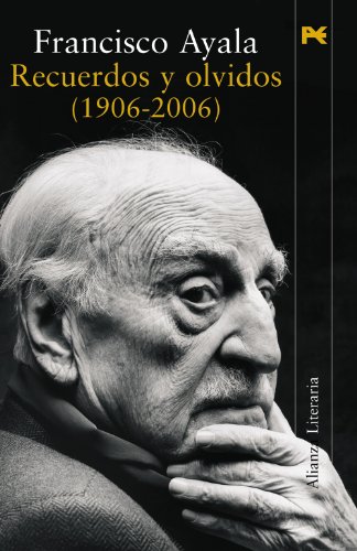 Recuerdos y olvidos (1906-2006) (Spanish Edition) (9788420647609) by Ayala, Francisco