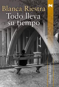 Imagen de archivo de Todo Lleva Su Tiempo/ Everything Takes Time (Alianza Literaria) (Spanish Edition) a la venta por Hippo Books