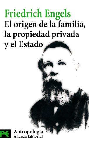 El origen de la familia, la propiedad privada y el estado (Ciencias Sociales / Social Science) (Spanish Edition) (9788420648101) by Engels, Friedrich