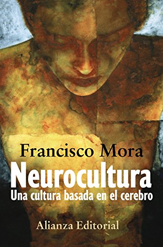 Neurocultura: Una cultura basada en el cerebro (Spanish Edition) (9788420648422) by Mora, Francisco