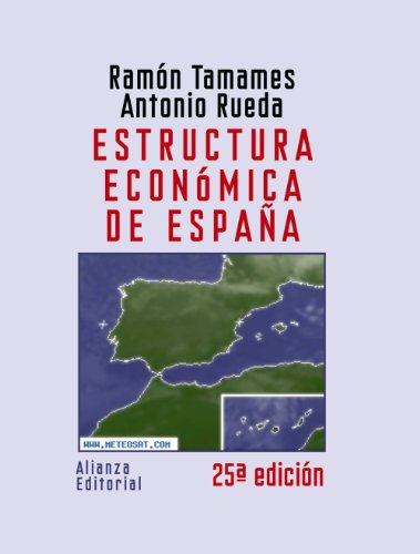 Estructura econÃ³mica de EspaÃ±a (Spanish Edition) (9788420648644) by Tamames, RamÃ³n; Rueda, Antonio