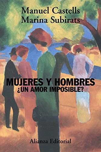 Mujeres y hombres/ Women and Men: Un Amor Imposible?/ a Impossible Love - Castells, Manuel