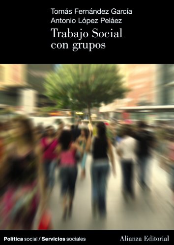 Trabajo social con grupos (El Libro Universitario - Manuales) - Fernández García, Tomás, López Peláez, Antonio