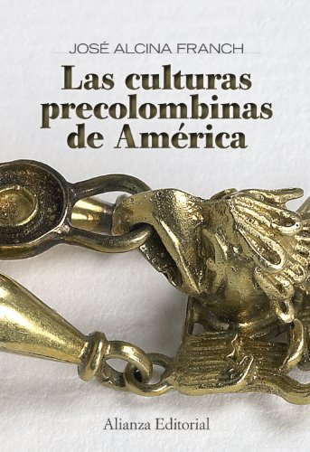 LAS CULTURAS PRECOLOMBINAS DE AMÉRICA. - José Alcina Franch