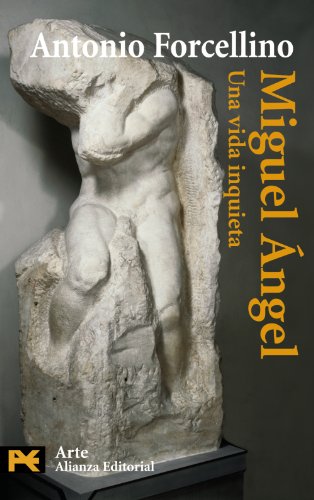 Miguel Angel / Michelangelo: Una vida inquieta / A Troubled Life (Spanish Edition) - Forcellino, Antonio