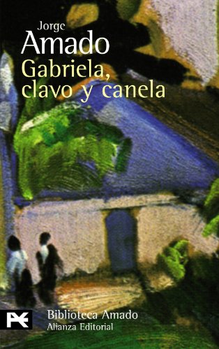 9788420649740: Gabriela, clavo y canela / Gabriela, Clove and Cinnamon: Cronica de una ciudad del interior / Chronicle of an Inland City