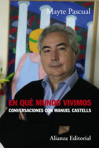 9788420651965: En que mundo vivimos / In what world we live: Conversaciones Con Manuel Castells / Conversations With Manuel Castells