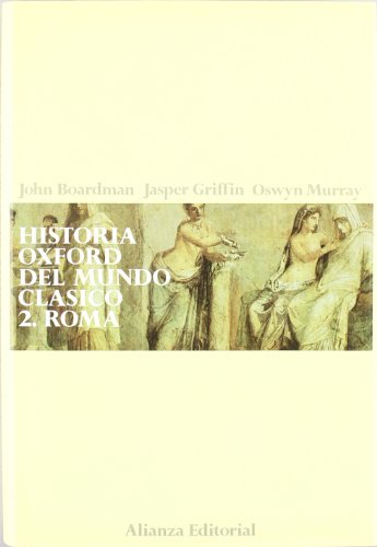 HISTORIA OXFORD DEL MUNDO CLÁSICO II ROMA - BOARDMAN JOHN MURRAY OSWYN GRIFFIN JASPER