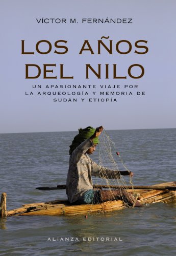 Imagen de archivo de LOS AOS DEL NILO. ARQUEOLOGA Y MEMORIA DE SUDN Y ETIOPA a la venta por KALAMO LIBROS, S.L.