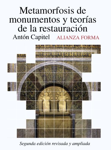 9788420653600: Metamorfosis de monumentos y teorias de la restauracion / Metamorphosis of Monuments and the Restoration Theories: Segunda edicin revisada y aumentada