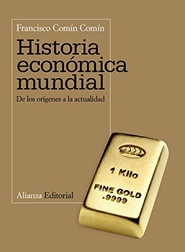 Historia economica mundial. De los origenes a la actualidad