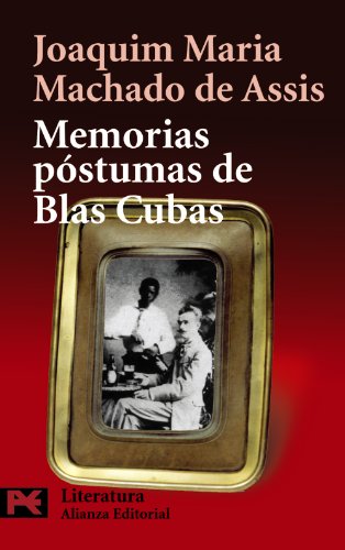 Imagen de archivo de Memorias Postumas De Blas Cubas / The Posthumous Memoirs of Bras Cubas (Literatura / Literature) a la venta por PIGNATELLI