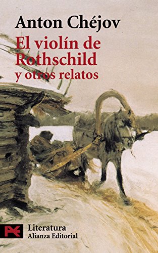 Violín de Rothschild y otros relatos, El. Traducción y nota: Juan Lópe-Morillas. - Chéjov, Anton