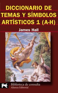 Diccionario de temas y sÃ­mbolos artÃ­sticos, 1 (A-H) (Biblioteca Tematica / Thematic Library) (Spanish Edition) (9788420656175) by Hall, James