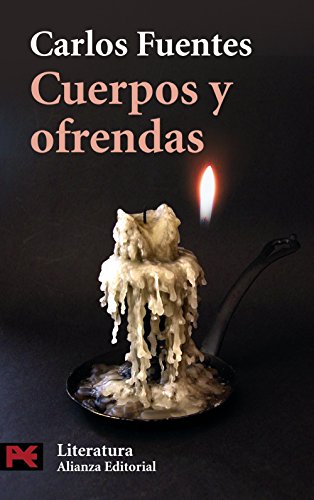 Cuerpos y ofrendas (Literatura / Literature) (Spanish Edition) (9788420656397) by Fuentes, Carlos