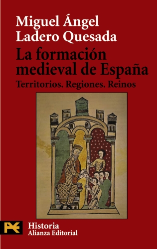 Imagen de archivo de La formacin medieval de Espaa : territorios, regiones, reinos (El Libro De Bolsillo - Historia) a la venta por medimops