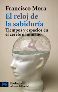 9788420656694: El reloj de la sabidura: Tiempos y espacios en el cerebro humano (El libro de bolsillo - Ciencias)