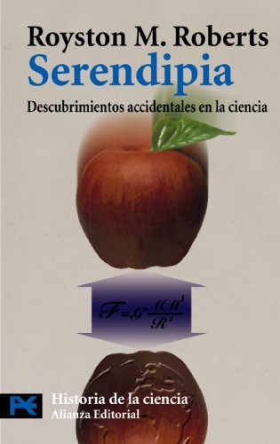 Serendipia: Descubrimientos accidentales en la ciencia (ciencia y tecnica) (Spanish Edition) (9788420656700) by Roberts, Royston M.