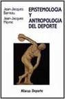 9788420657059: Epistemologia y antropologia del deporte / Epistemology and anthropology of sport (Alianza Deporte) (Spanish Edition)