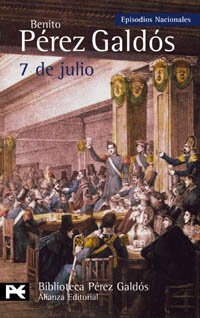 7 de julio: Episodios Nacionales, 15/ Segunda serie (Biblioteca de autor/ Author Library) (Spanish Edition) (9788420658070) by PÃ©rez GaldÃ³s, Benito