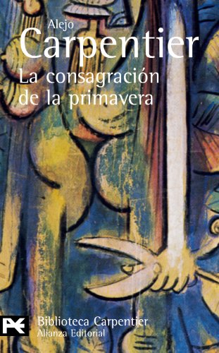 9788420658179: La consagracin de la primavera (El Libro De Bolsillo - Bibliotecas De Autor - Biblioteca Carpentier)