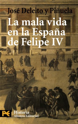 Imagen de archivo de La mala vida en la Espaa de Felipe IV a la venta por Iridium_Books