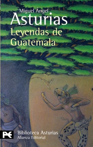 9788420658773: Leyendas de Guatemala (El Libro De Bolsillo - Bibliotecas De Autor - Biblioteca Asturias)