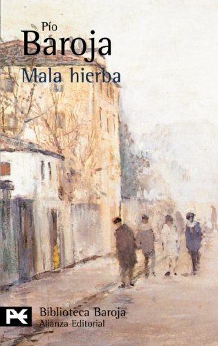 9788420658827: Mala hierba: La lucha por la vida (II) (Biblioteca Baroja) (Spanish Edition)