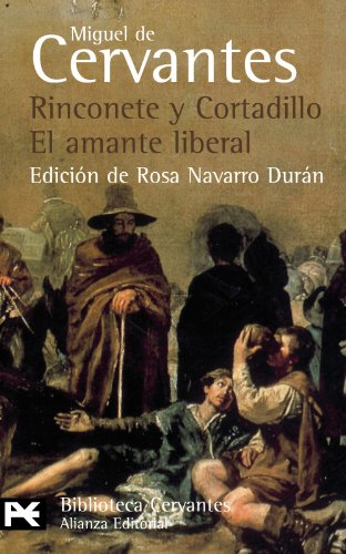 Rinconete y Cortadillo / el Amante Liberal: Novelas Ejemplares - Miguel de Cervantes