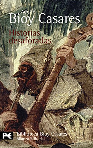Historias desaforadas - Bioy Casares, Adolfo