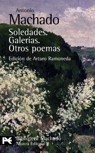 9788420660561: Soledades, Galerias, Otros Poemas/ Lonelyness, Balconies, and other Poems (Biblioteca De Autor)