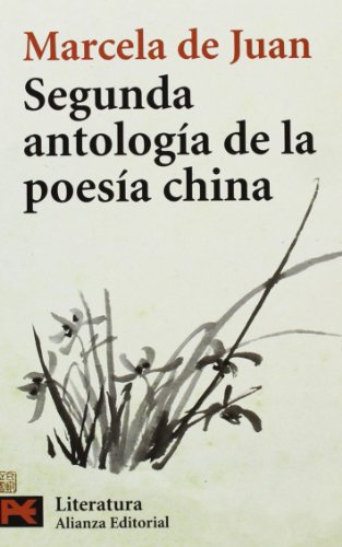 Segunda antología de la poesía china (El Libro De Bolsillo. Areas De Conocimiento. Literatura. Literatura) (Spanish Edition) - Juan, Marcela De